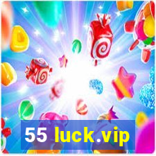 55 luck.vip